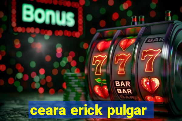 ceara erick pulgar